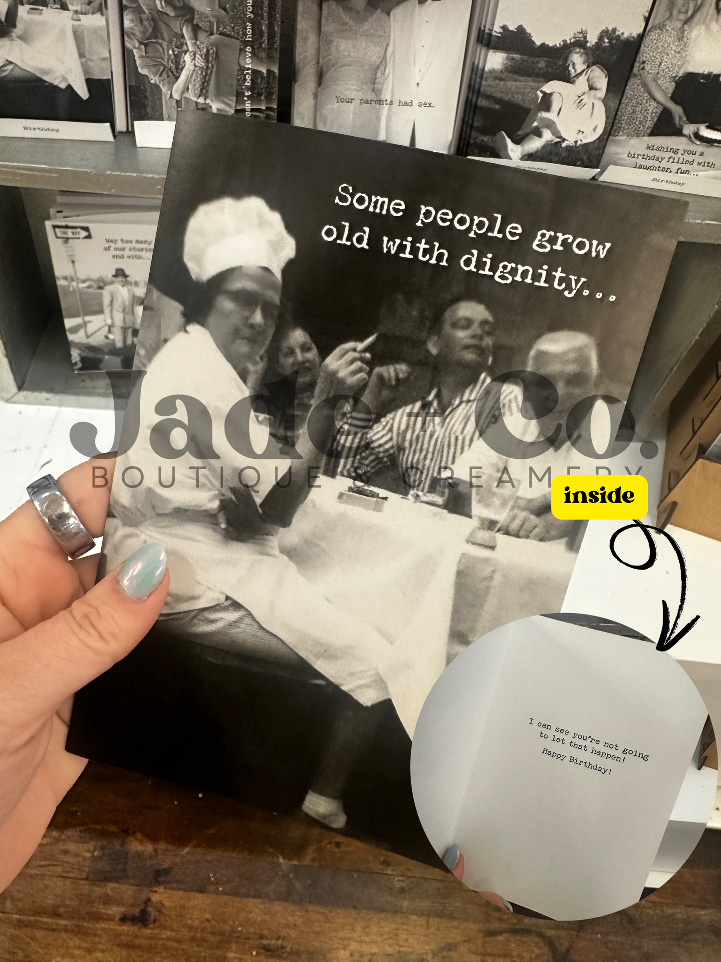 Birthday Card — Some people grow old with dignity…