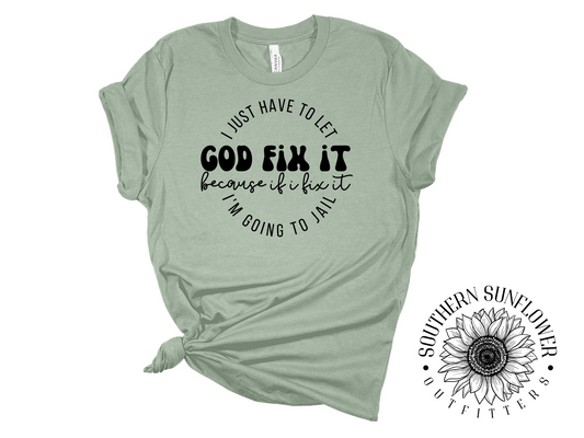 I Just Have to Let God Fix It