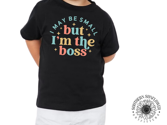I May Be Small But I'm The Boss