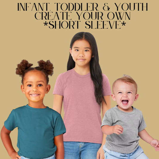 Create Your Own Infant, Toddler, Youth Short Sleeve