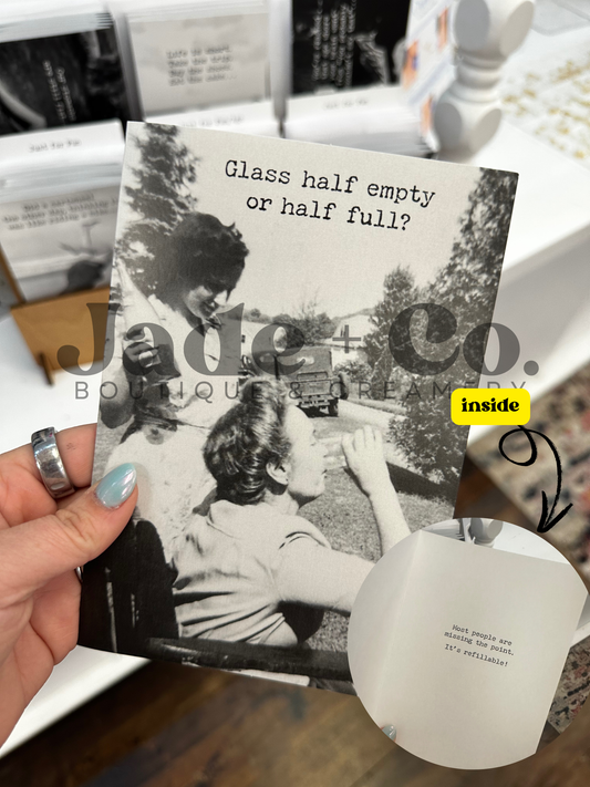 Just For Fun Card — Glass half empty or half full?