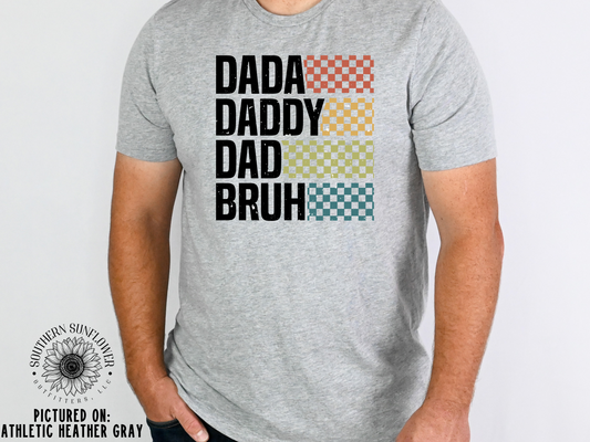 Dada. Daddy. Dad. Bruh.