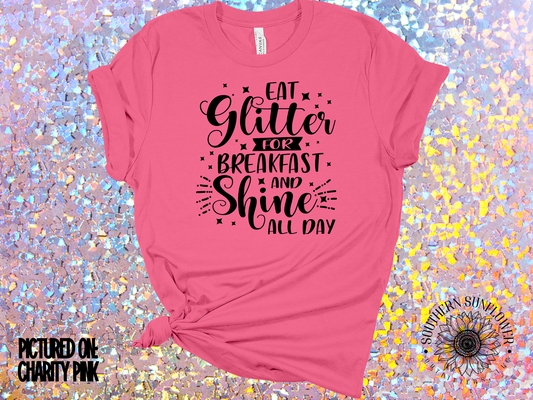 Eat Glitter For Breakfast and Shine All Day