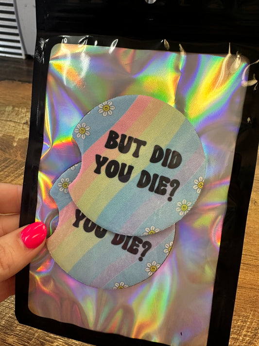 But Did You Die  Car Coasters