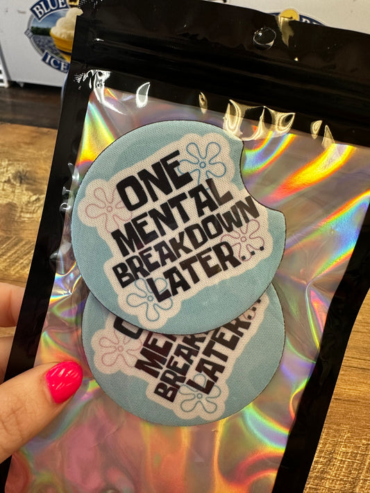 One Mental Breakdown Later Car Coasters